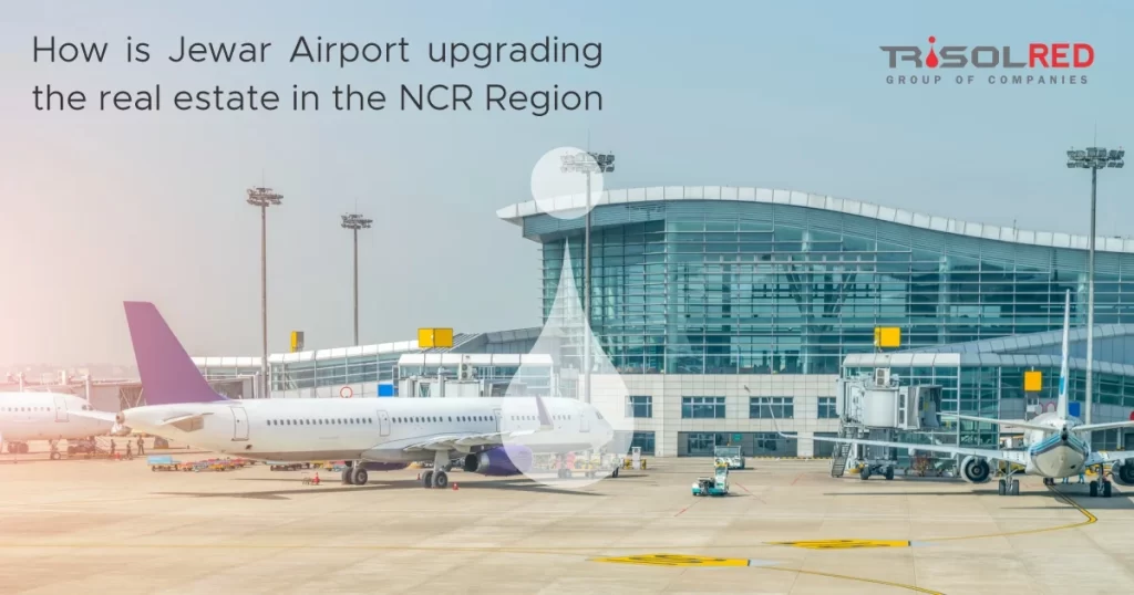 How is Jewar Airport upgrading the real estate in the NCR Region