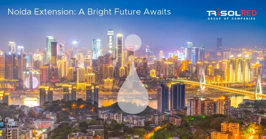 Noida Extension: A Bright Future Awaits