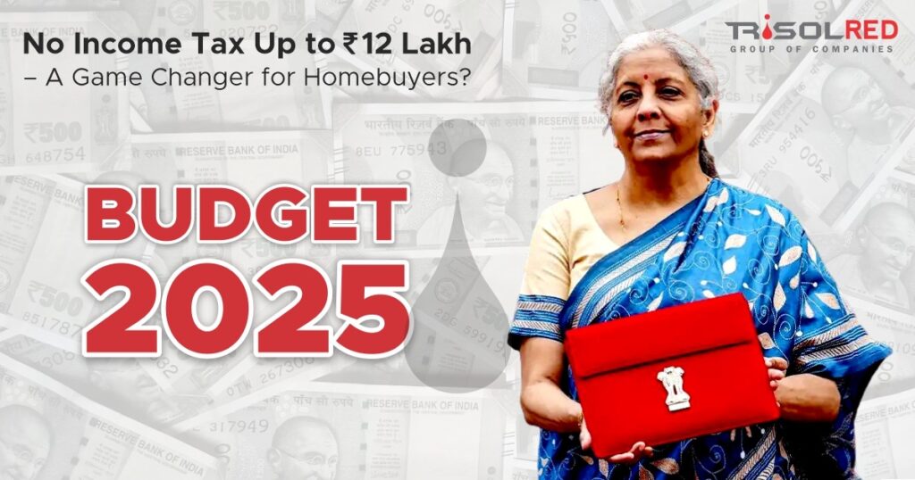 Budget 2025: No Income Tax Up to ₹12 Lakh – A Game Changer for Homebuyers?